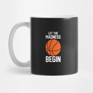 Let the Madness Begin Mug